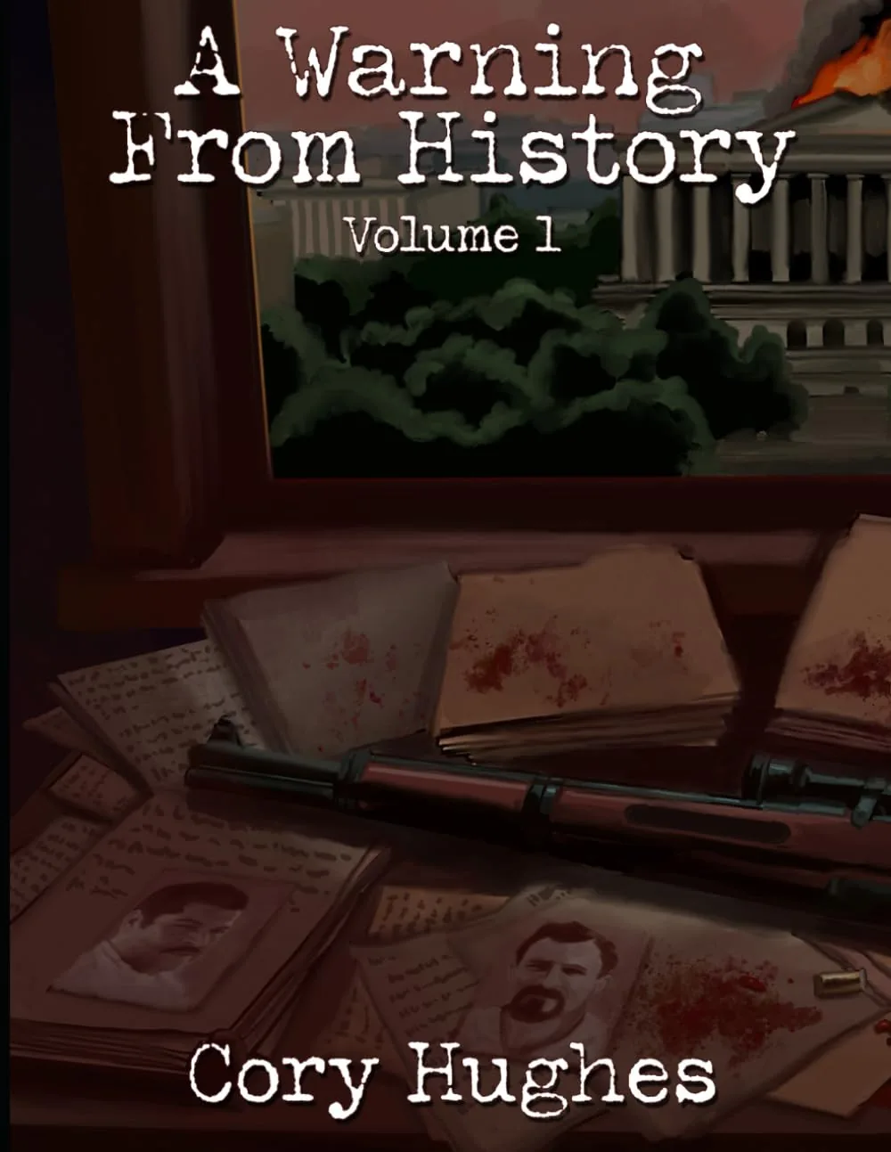 Cover of A Warning From History, Volume 1: 2nd Edition by Cory Hughes