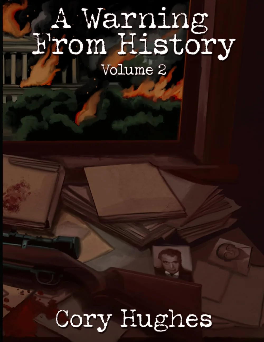 Cover of A Warning From History, Volume 2: 2nd Edition by Cory Hughes